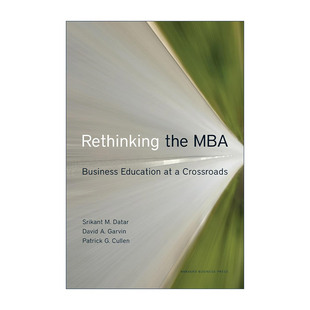 原版 Rethinking The Mba 重新思考MBA 处于十字路口的商业教育 Cost Accounting作者Datar Srikant 哈佛商业评论 进口原版书籍