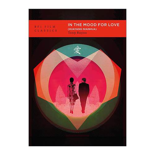 英文原版 In the Mood for Love Huayang Nianhua 王家卫 花样年华 英国电影学会BFI经典电影细读系列 英文版 进口英语原版书籍