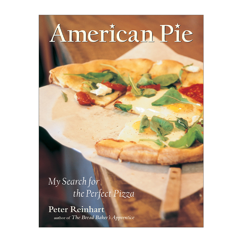 英文原版 American Pie 美国派 寻找完美的披萨 精装食谱 Peter Reinhart 英文版 进口原版英文书籍