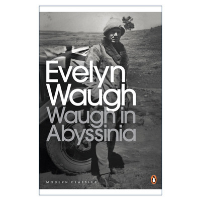 Waugh in Abyssinia 伊夫林·沃在阿比西尼亚 企鹅现代经典进口英文原版书籍
