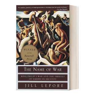 战争和美国身份 英文书籍 Lepore进口原版 Jill 起源 菲利普国王 战争之名 War Name The
