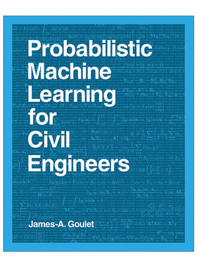 英文原版 Probabilistic Machine Learning for Civil Engineers The MIT Press 面向土木工程师的概率机器学习 James-A.Goulet