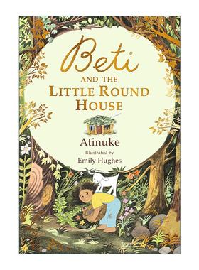 英文原版 Beti and the Little Round House 贝蒂和小圆屋 儿童友谊主题故事书精装 英文版 进口英语原版书籍