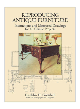英文原版 Reproducing Antique Furniture 复制古董家具实用插图指南 40个经典项目 Franklin H. Gottshall 进口英语原版书籍