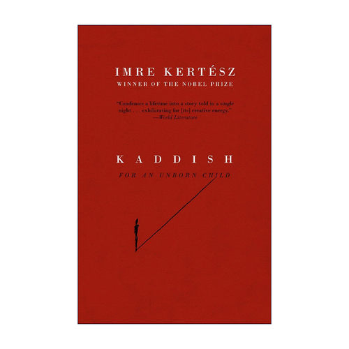 英文原版 Kaddish for an Unborn Child Vintage International 给未出生的孩子做安息祷告 诺贝尔文学奖得主凯尔泰斯·伊姆雷