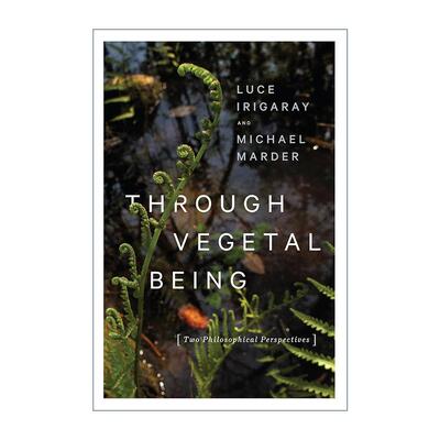 英文原版 Through Vegetal Being 通过植物的存在 两种哲学视角 性差异的伦理学作者露丝·伊瑞格瑞 英文版 进口英语原版书籍