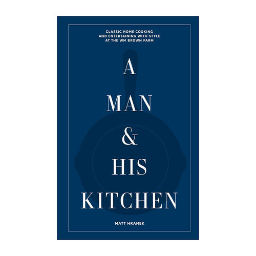 英文原版 A Man & His Kitchen 一个男人和他的厨房 经典家常菜和时尚娱乐 精装 英文版 进口英语原版书籍