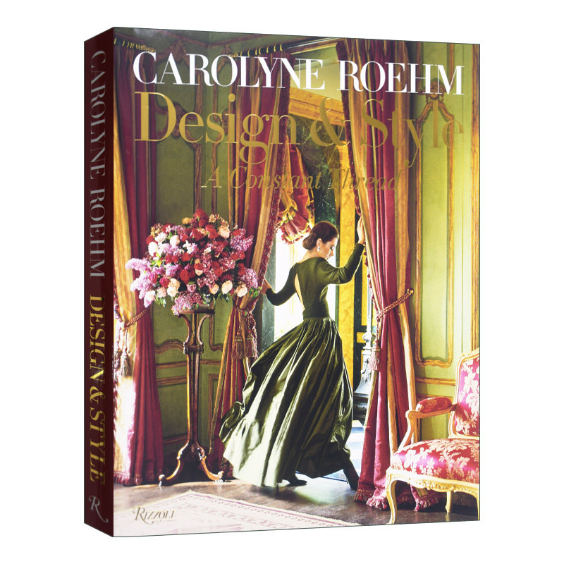英文原版 Carolyne Roehm Design & Style 设计和风格 恒定的线程 卡罗莱恩罗姆室内设计 精装 英文版 进口英语原版书籍