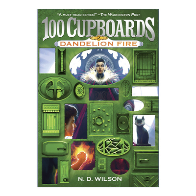 英文原版 Dandelion Fire 100 Cupboards 02 100个橱柜三部曲02 蒲公英火 儿童奇幻小说 N. D. Wilson 英文版 进口英语原版书籍