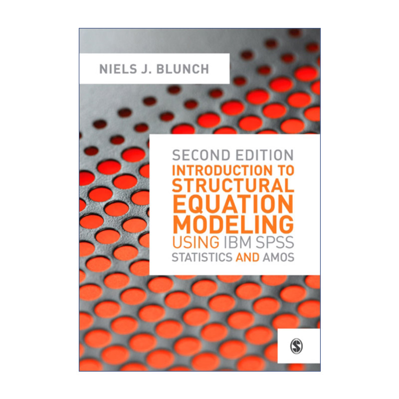英文原版 Introduction to Structural Equation Modeling Using IBM SPSS Statistics and Amos 利用SPSS和AMOS进行结构方程建模