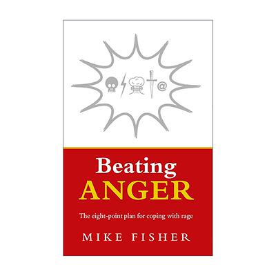 英文原版 Beating Anger 战胜愤怒 管理愤怒的黄金法则 Mike Fisher 英文版 进口英语原版书籍