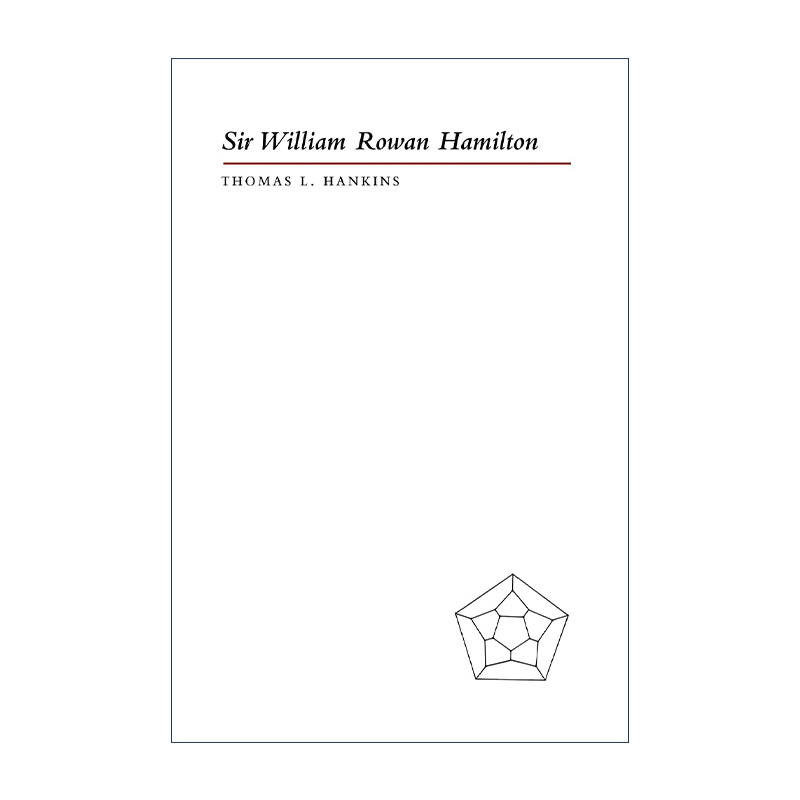 英文原版 Sir William Rowan Hamilton威廉·哈密顿爵士传四元数发明者量子力学华盛顿大学教授Thomas L. Hankins英文版