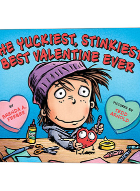 英文原版 The Yuckiest Stinkiest Best Valentine Ever 教会孩子勇敢表达爱 幼儿早教启蒙认知阅读 英文版 进口英语原版书籍