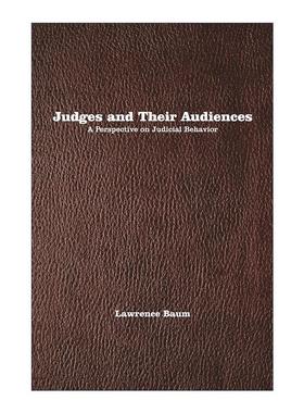 英文原版 Judges and Their Audiences 法官的裁判之道 以社会心理学视角探析 劳伦斯?鲍姆 英文版 进口英语原版书籍