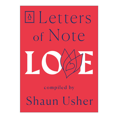 英文原版 Letters of Note: Love 见信如晤系列 爱 信札 Shaun Usher 英文版 进口原版英文书籍