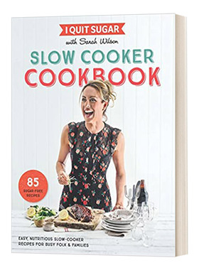 I Quit Sugar Slow Cooker Cookbook  拒绝糖分系列：慢煮食谱进口原版英文书籍