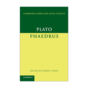Plato: Phaedrus 柏拉图 斐德若篇 剑桥希腊拉丁语经典系列 原文加学者注释进口英文原版书籍