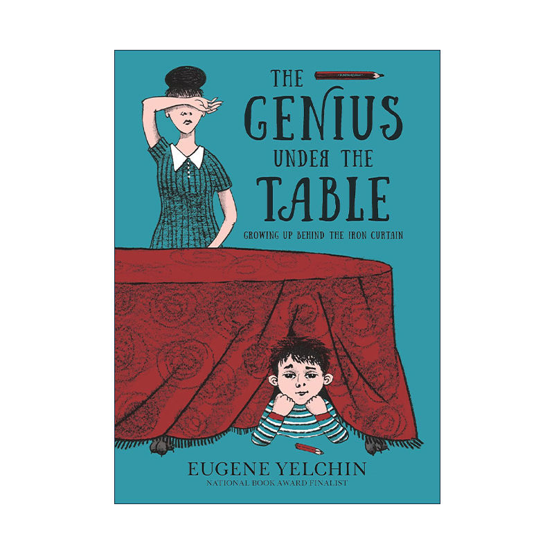 英文原版 The Genius Under the Table 桌子下面的天才 纽伯瑞奖获得者尤金·叶利钦 Eugene Yelchin 人文历史政治传记 精装英文版