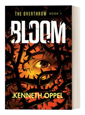 英文原版 Bloom The Overthrow 01 击败系列1 兴旺 儿童科幻冒险小说 普林兹奖得主Kenneth Oppel 英文版 进口英语原版书籍