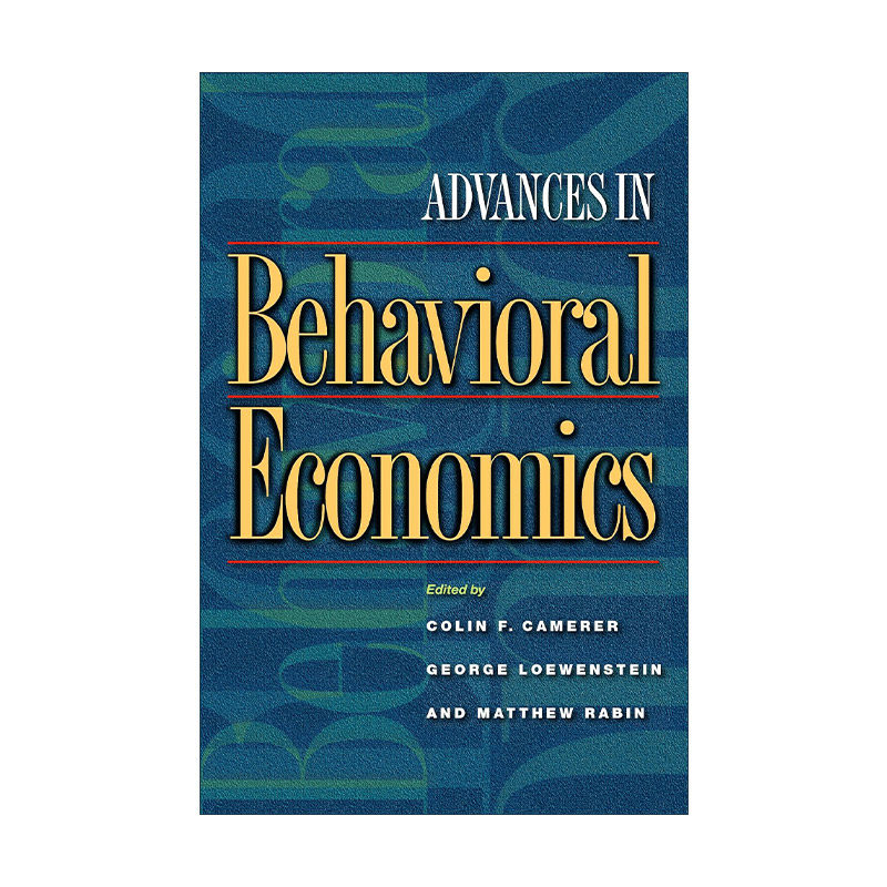 英文原版 Advances in Behavioral Economics 行为经济学新进展 Colin F. Camerer 英文版 进口英语原版书籍