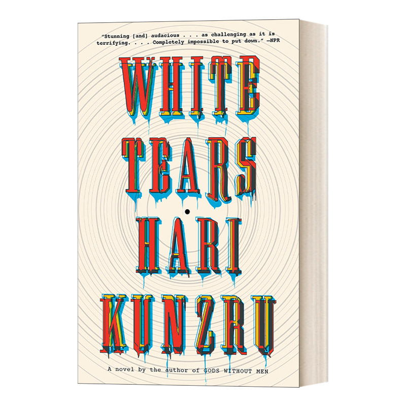 英文原版 White Tears 白色眼泪 美国笔会/简·斯坦因图书奖入围 惠特布莱特新作奖作者Hari Kunzru 英文版 进口英语原版书籍
