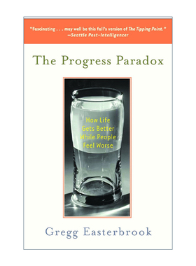 英文原版 The Progress Paradox 进步悖论 如何感觉更糟时生活却变得更好 Gregg Easterbrook 英文版 进口英语原版书籍