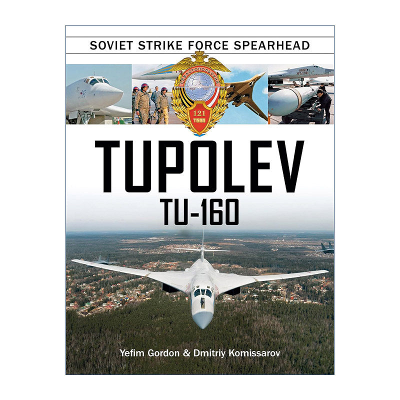 英文原版 Tupolev Tu?160 图-160轰炸机 苏联突击部队先锋队 精装图册指南 Yefim Gordon 英文版 进口英语原版书籍