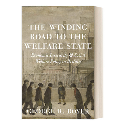 英文原版 The Winding Road to the Welfare State 通往福利国家的曲折之路 英国经济不安全感和社会福利政策 英文版 进口英语书籍