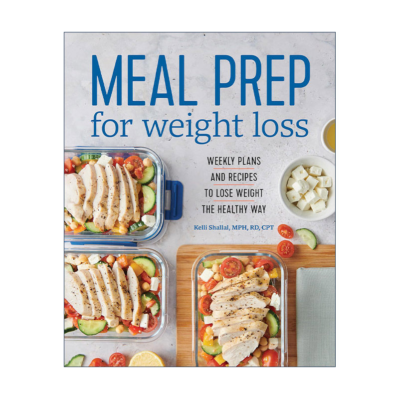 英文原版 Meal Prep for Weight Loss 为减肥准备膳食 每周健康减肥计划和食谱 注册营养师Kelli Shallal 英文版 进口英语原版书籍