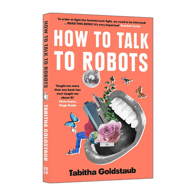英文原版 How to Talk to Robots 如何与机器人交谈 一个女孩的未来趋势指南 Tabitha Goldstaub 英国AI会议CognitionX创始人