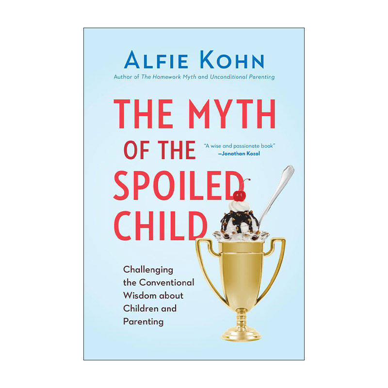 英文原版 The Myth of the Spoiled Child 溺爱孩子是编造的故事 精装 教育专家Alfie Kohn 英文版 进口英语原版书籍