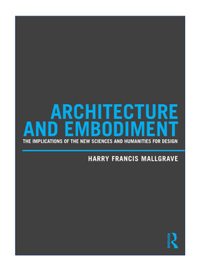 英文原版 Architecture and Embodiment 建筑与体现 伊利诺伊理工学院荣休教授H.F.马尔格雷夫 英文版 进口英语原版书籍