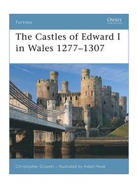 英文原版 The Castles of Edward I in Wales 1277–1307 威尔士爱德华一世城堡 1277-1307 世界防御要塞系列 进口英语原版书籍