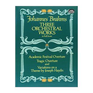 英文原版 Three Orchestral Works in Full Score 约翰内斯·勃拉姆斯三部管弦乐作品全谱 学院节日序曲 悲剧序曲 海顿主题变奏曲