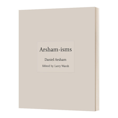 英文原版 Arsham-isms 阿尔轩主义 当代艺术家丹尼尔·阿尔轩语录集 雕塑 精装 进口原版英文书籍