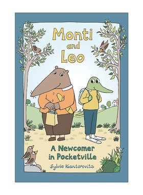 英文原版 Monti and Leo A Newcomer in Pocketville 蒙蒂和利奥 小镇上的新朋友 儿童友谊主题漫画 Sylvie Kantorovitz 英文版