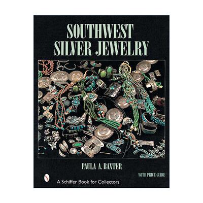 英文原版 Southwest Silver Jewelry 印第安西南部土著银饰民族首饰珠宝 精装收藏指南 Paula A. Baxter 英文版 进口英语原版书籍