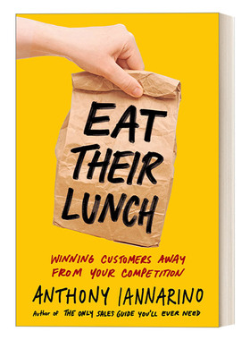 英文原版 Eat Their Lunch 吃他们的午餐 从你的竞争对手那里赢得客户 销售技能 管理 Anthony Iannarino 精装 英文版 进口书籍