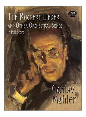 英文原版 The Rückert Lieder and Other Orchestral Songs in Full Score 鲁克特歌曲集其他管弦乐曲全谱 古斯塔夫·马勒 英文版