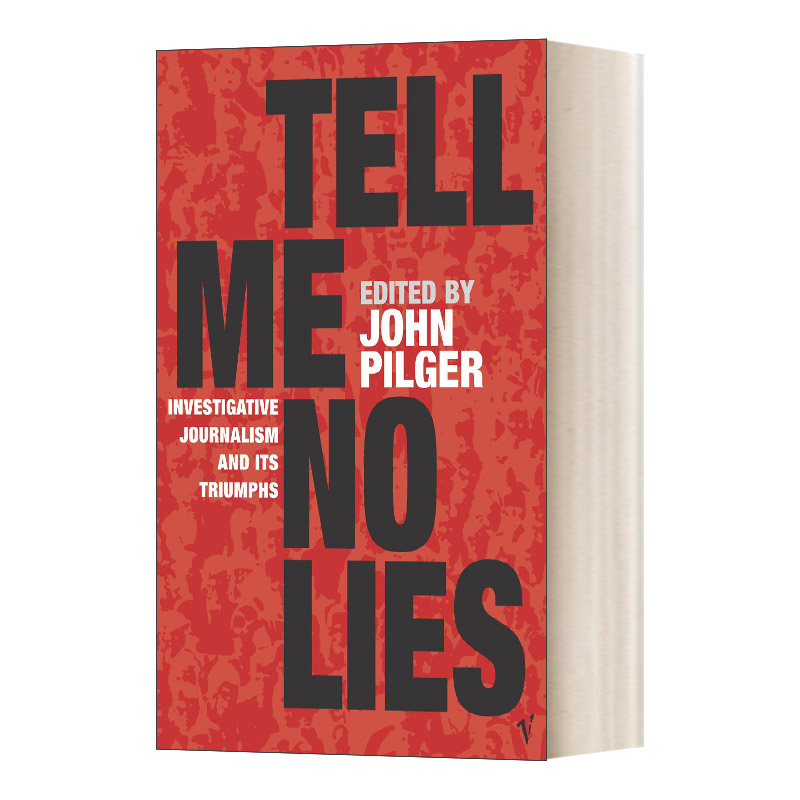 Tell Me No Lies 别对我撒谎：23篇震撼世界的新闻调查报道 约翰·皮尔格进口英文原版书籍