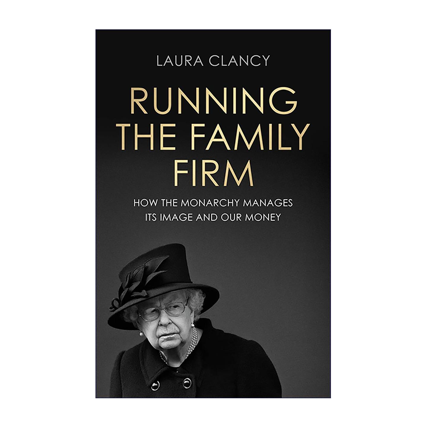 英文原版 Running the Family Firm 经营家族企业 英国王室如何管理形象与我们的钱 Laura Clancy 英文版 进口英语原版书籍