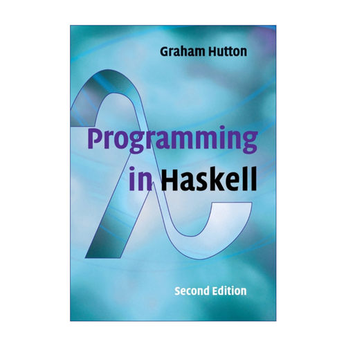 Programming in Haskell  Haskell编程语言 Graham Hutton进口原版英文书籍