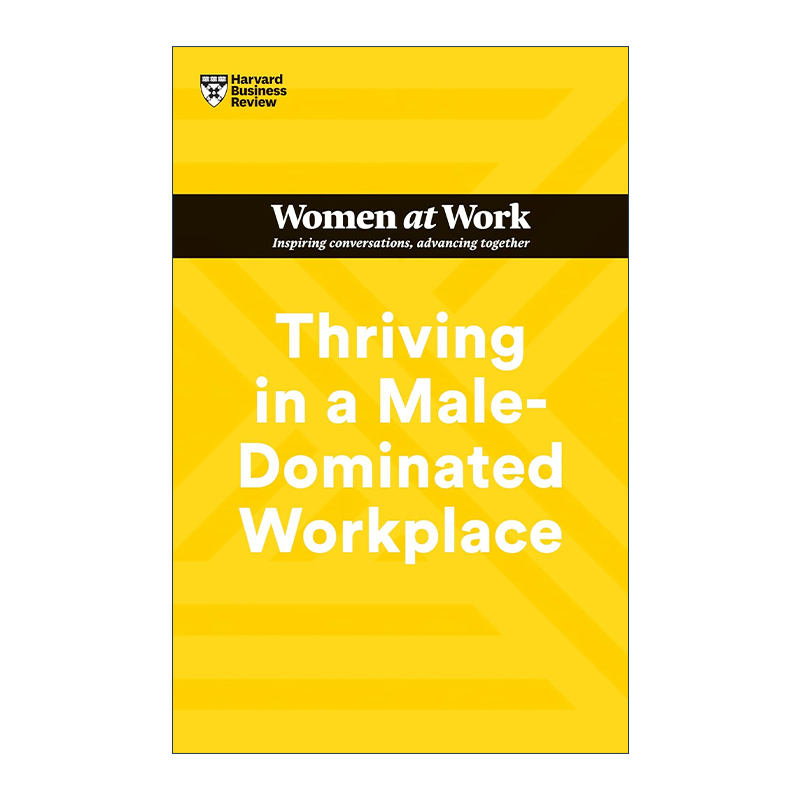 英文原版 Thriving in a Male-Dominated Workplace (HBR Women at Work Series) 哈佛商业评论女性工作系列 进口英语原版书籍 书籍/杂志/报纸 管理类原版书 原图主图