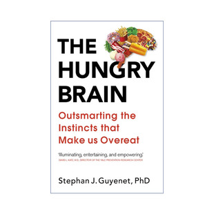 The Hungry Brain 饥饿的大脑 如何聪明地战胜驱使我们暴饮暴食的本能 斯蒂芬·J.居耶内特进口原版英文书籍