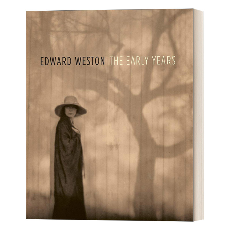 英文原版 Edward Weston The Early Years爱德华韦斯顿早期作品第一位获得古根海姆奖的摄影家英文版进口英语原版书籍