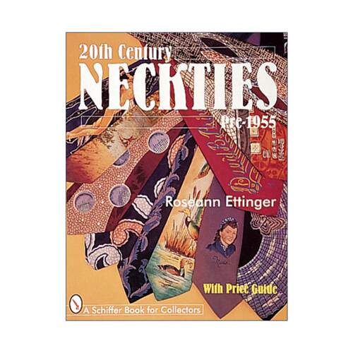 英文原版 20th Century Neckties 20世纪领带收藏指南 1955年以前 含价格参考 纺织服饰时尚趋势记录 英文版 进口英语原版书籍