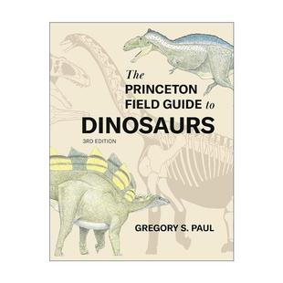 英文原版 The Princeton Field Guide to Dinosaurs普林斯顿恐龙大图鉴 野外指南 第三版 格雷戈里?S.保罗 精装 进口英语原版书籍