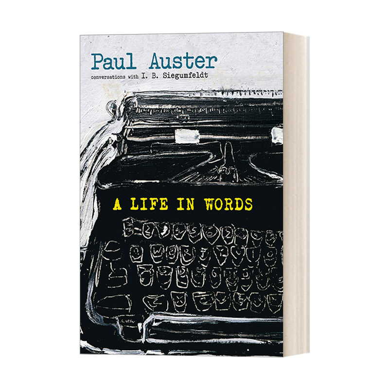英文原版 A Life in Words 文字中的人生 与I B Siegumfeldt的对话 文学评论 阿斯图里亚斯王子奖得主Paul Auster进口英语原版书籍
