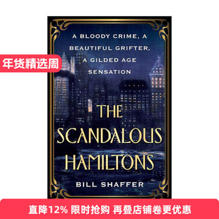 英文原版 The Scandalous Hamiltons 汉密尔顿的丑闻 镀金时代的历史传记 Bill Shaffer 英文版 进口英语原版书籍