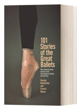 英文原版 101 Stories of the Great Ballets 外国著名芭蕾舞剧故事 芭蕾舞编导乔治 巴兰钦George Balanchine 英文版 进口英语书